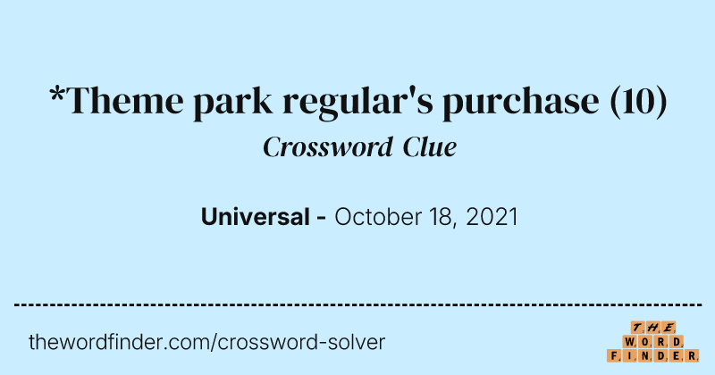 *Theme park regular's purchase crossword clue image