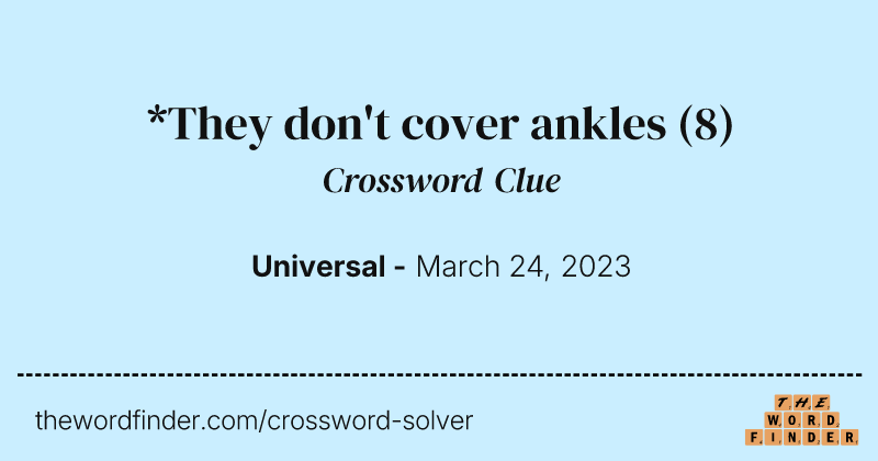 *They don't cover ankles crossword clue image