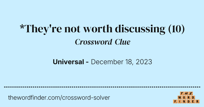 *They're not worth discussing crossword clue image