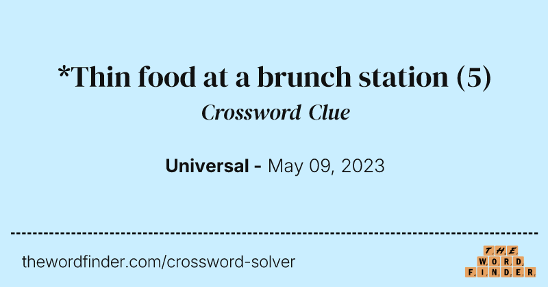 *Thin food at a brunch station crossword clue image