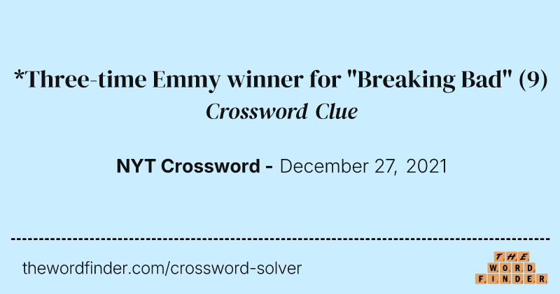 *Three-time Emmy winner for "Breaking Bad" crossword clue image