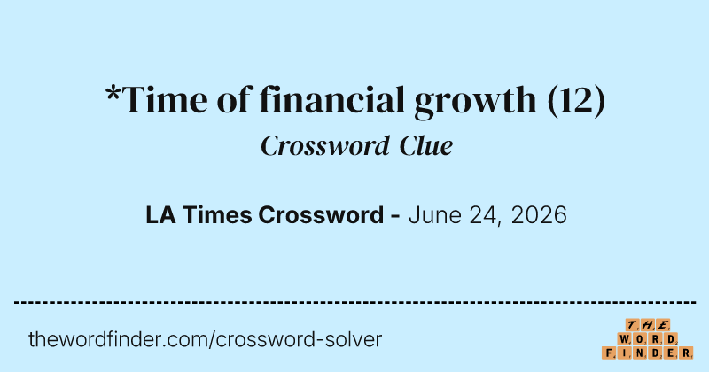 *Time of financial growth crossword clue image