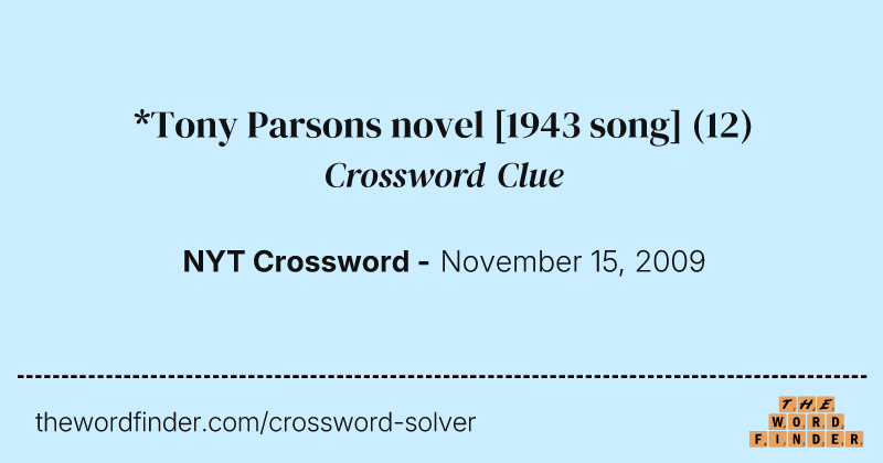 *Tony Parsons novel [1943 song] crossword clue image
