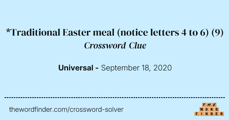 *Traditional Easter meal (notice letters 4 to 6) crossword clue image