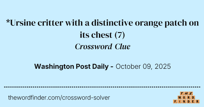 *Ursine critter with a distinctive orange patch on its chest crossword clue image