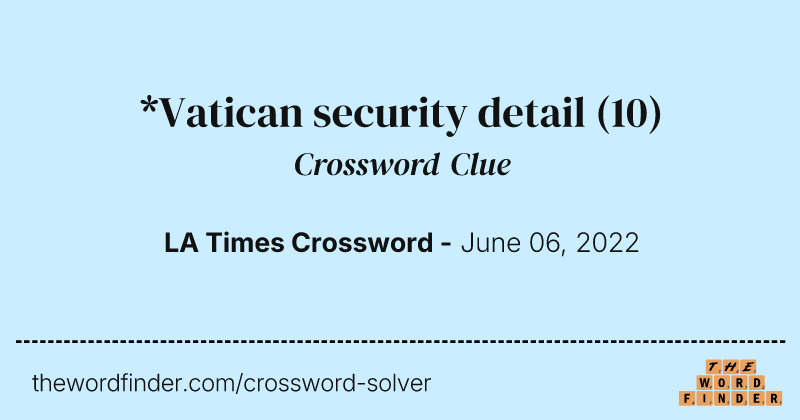*Vatican security detail crossword clue image
