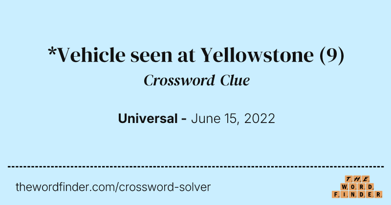 *Vehicle seen at Yellowstone crossword clue image