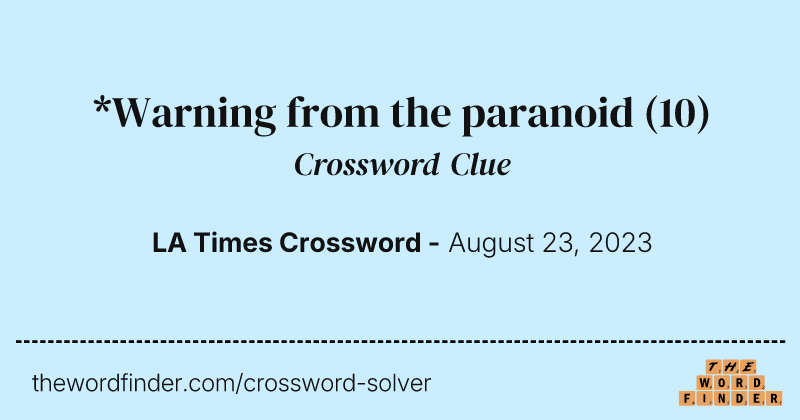 *Warning from the paranoid crossword clue image