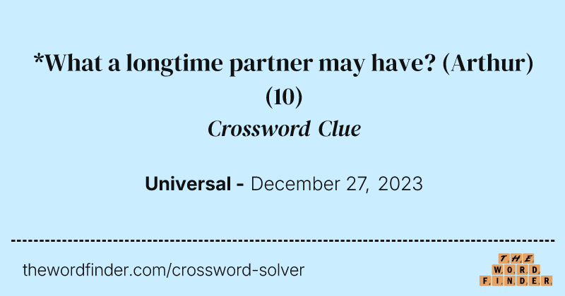 *What a longtime partner may have? (Arthur) crossword clue image