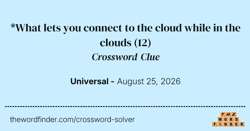 *What lets you connect to the cloud while in the clouds crossword clue image
