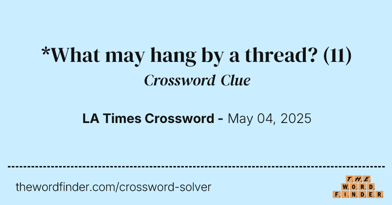 *What may hang by a thread? crossword clue image