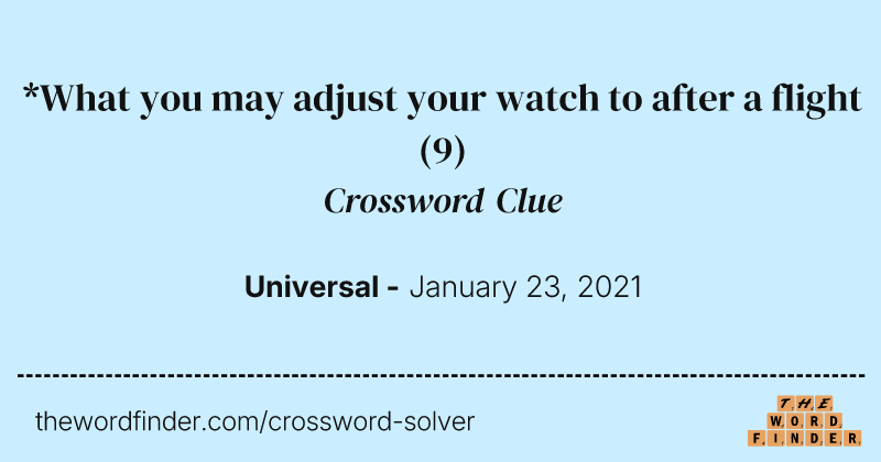 *What you may adjust your watch to after a flight crossword clue image