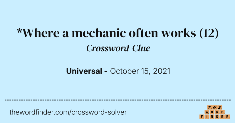 *Where a mechanic often works crossword clue image