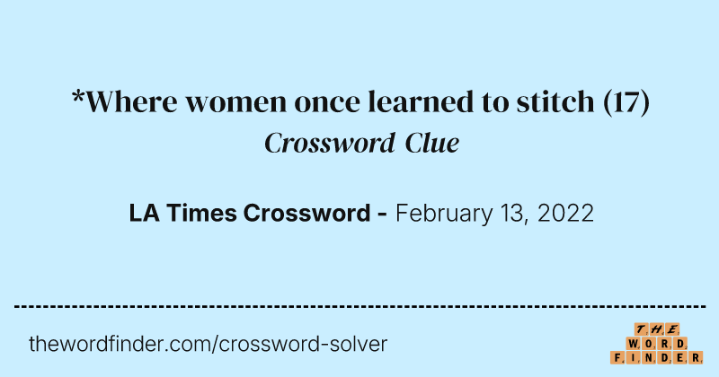 *Where women once learned to stitch crossword clue image