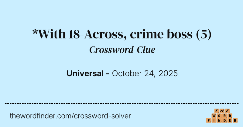*With 18-Across, crime boss crossword clue image