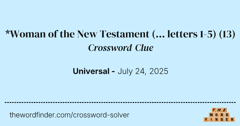 *Woman of the New Testament (... letters 1-5) crossword clue image