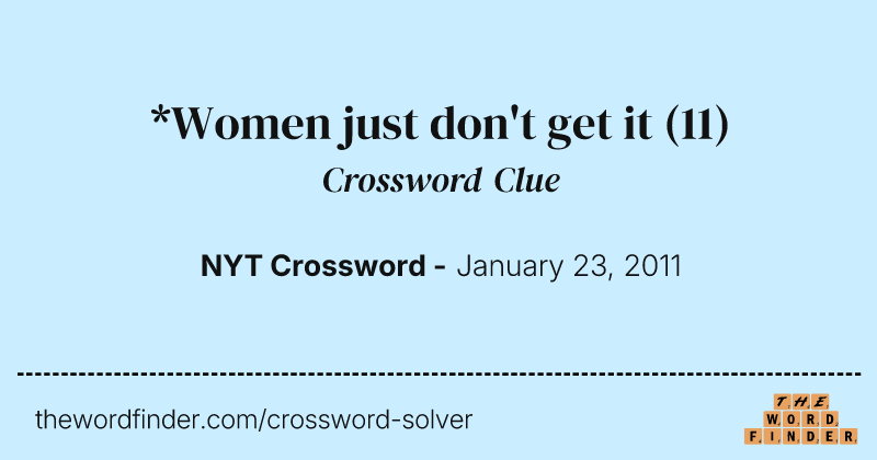 *Women just don't get it crossword clue image