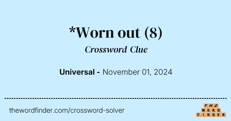 *Worn out crossword clue image