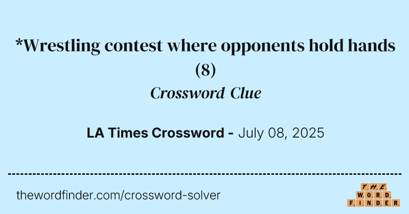 *Wrestling contest where opponents hold hands crossword clue image