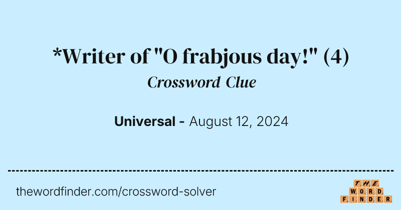 *Writer of "O frabjous day!" crossword clue image