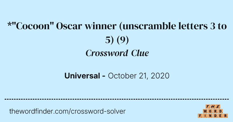 *"Cocoon" Oscar winner (unscramble letters 3 to 5) crossword clue image