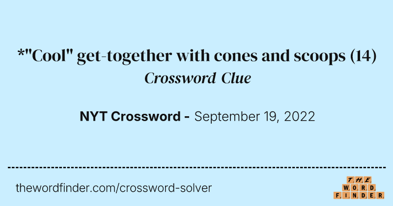 *"Cool" get-together with cones and scoops crossword clue image