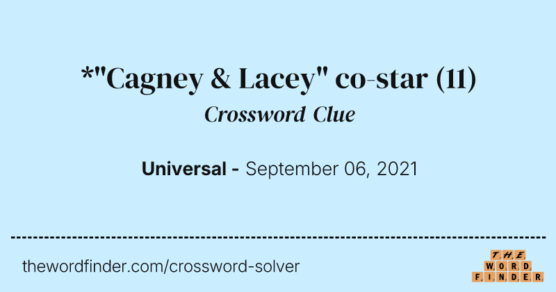 *"Cagney & Lacey" co-star crossword clue image