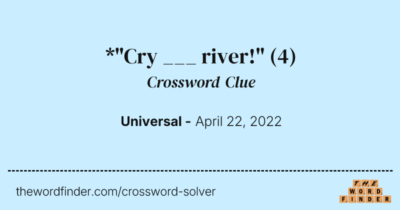 *"Cry ___ river!" crossword clue image