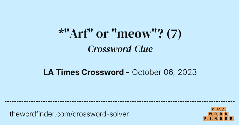 *"Arf" or "meow"? crossword clue image
