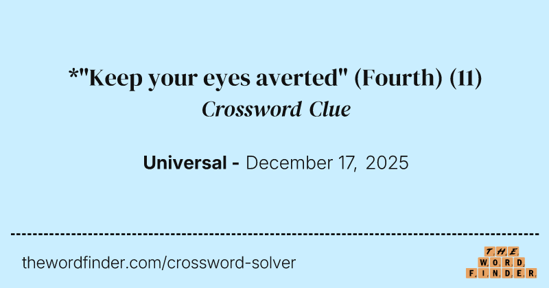 *"Keep your eyes averted" (Fourth) crossword clue image