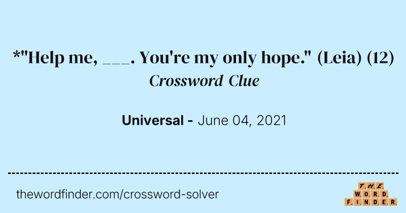 *"Help me, ___. You're my only hope." (Leia) crossword clue image