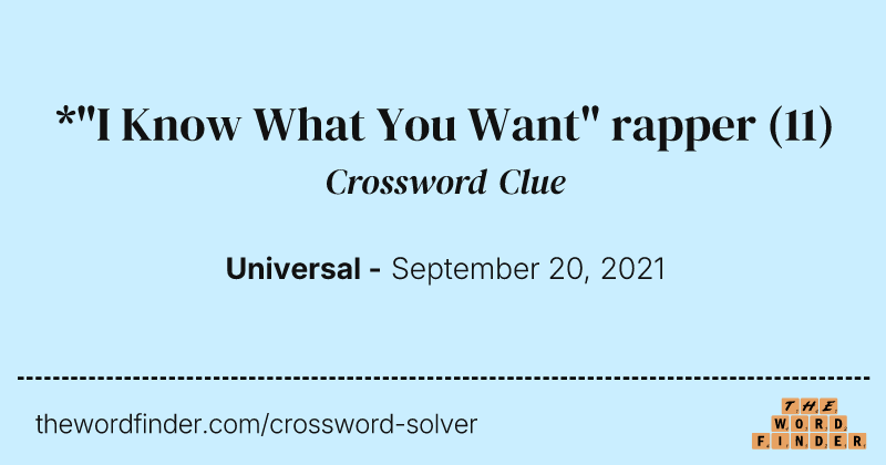 *"I Know What You Want" rapper crossword clue image