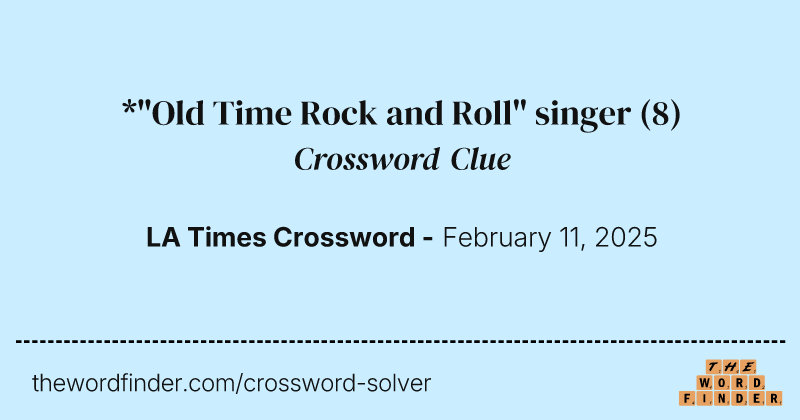 *"Old Time Rock and Roll" singer crossword clue image
