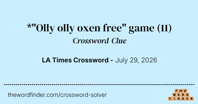 *"Olly olly oxen free" game crossword clue image