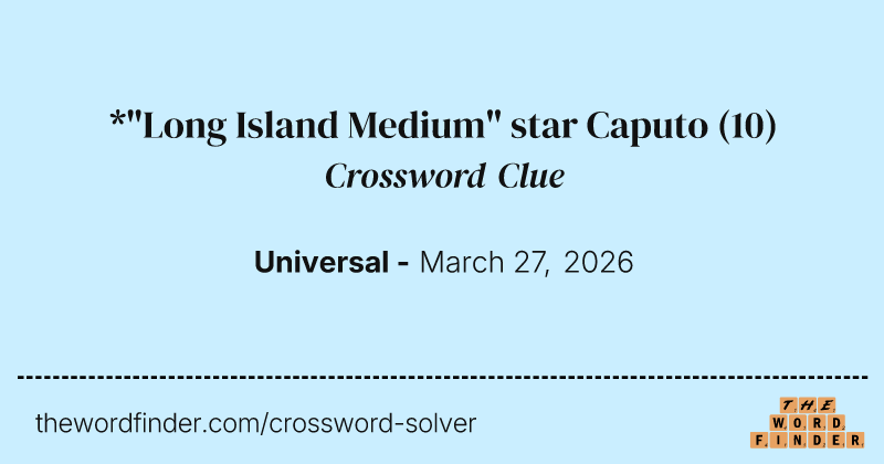 *"Long Island Medium" star Caputo crossword clue image