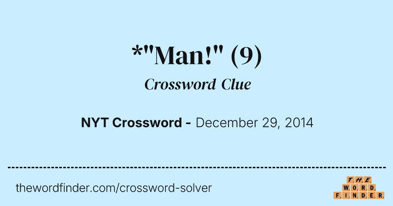 *"Man!" crossword clue image