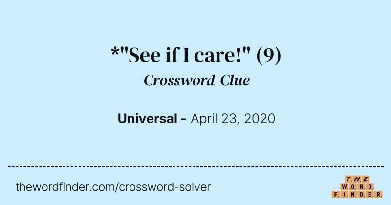 *"See if I care!" crossword clue image