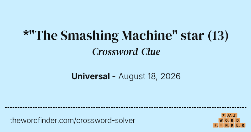 *"The Smashing Machine" star crossword clue image