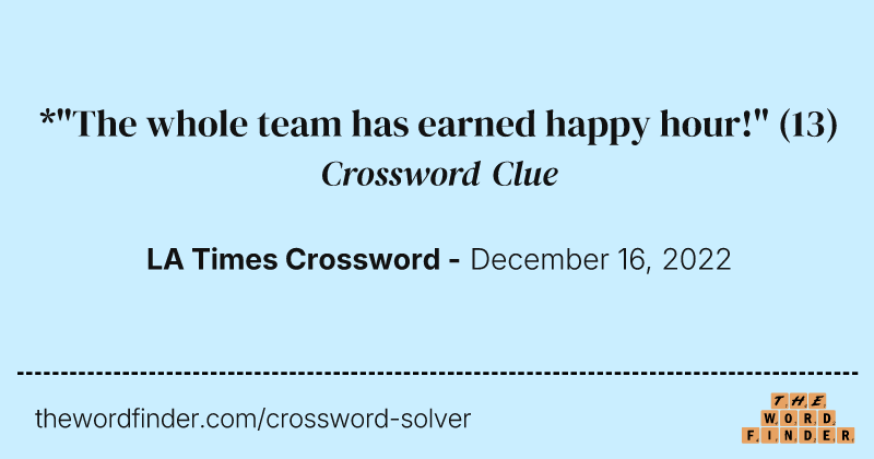 *"The whole team has earned happy hour!" crossword clue image