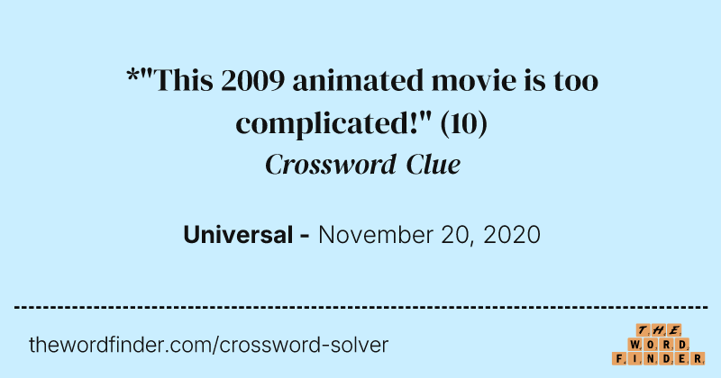 *"This 2009 animated movie is too complicated!" crossword clue image