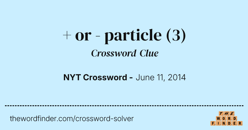 + or - particle crossword clue image