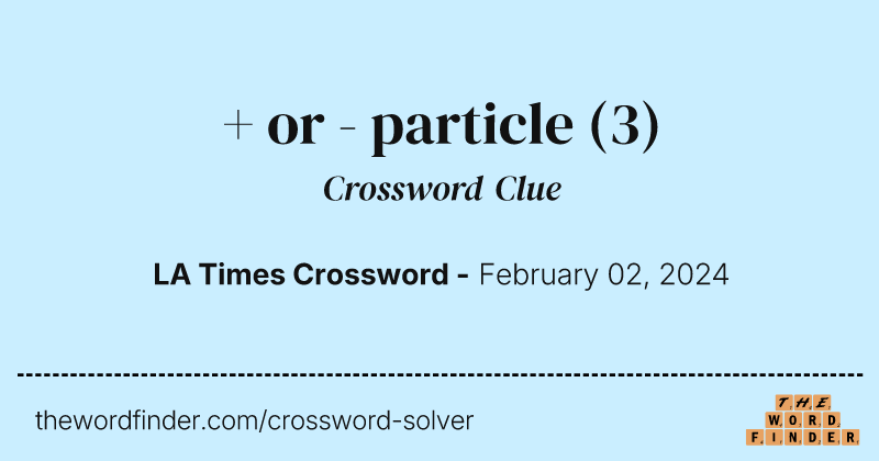 + or - particle crossword clue image