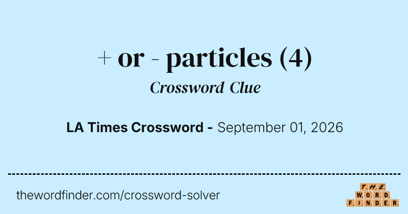 + or - particles crossword clue image
