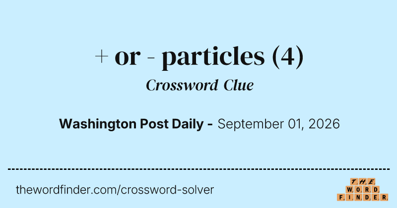 + or - particles crossword clue image