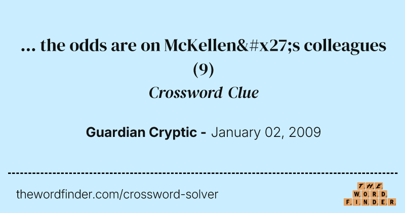 ... the odds are on McKellen's colleagues crossword clue image