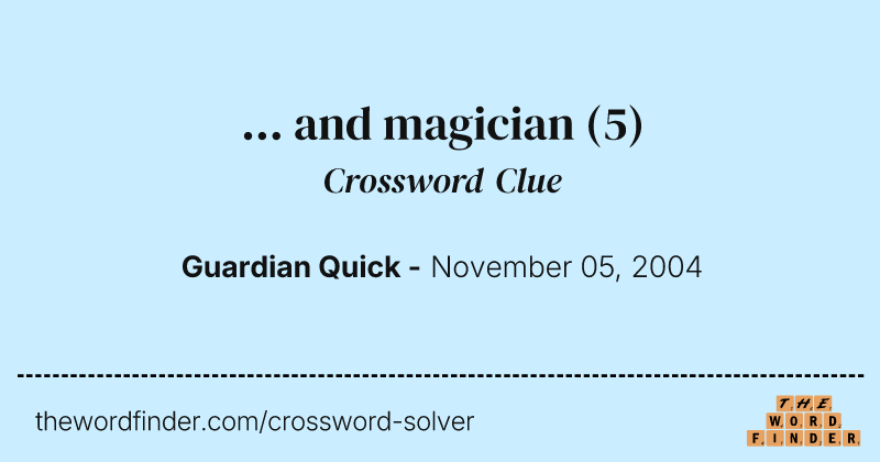...  and magician crossword clue image
