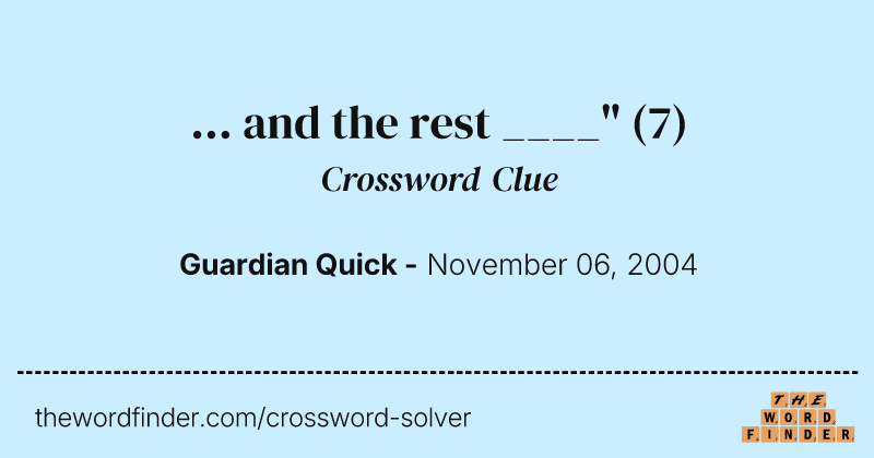 ...  and the rest ____" crossword clue image