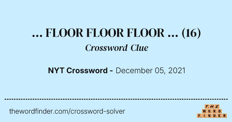 ... FLOOR FLOOR FLOOR ... crossword clue image