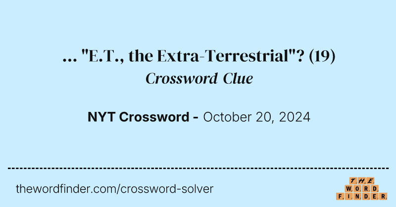 ... "E.T., the Extra-Terrestrial"? crossword clue image