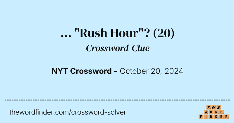 ... "Rush Hour"? crossword clue image